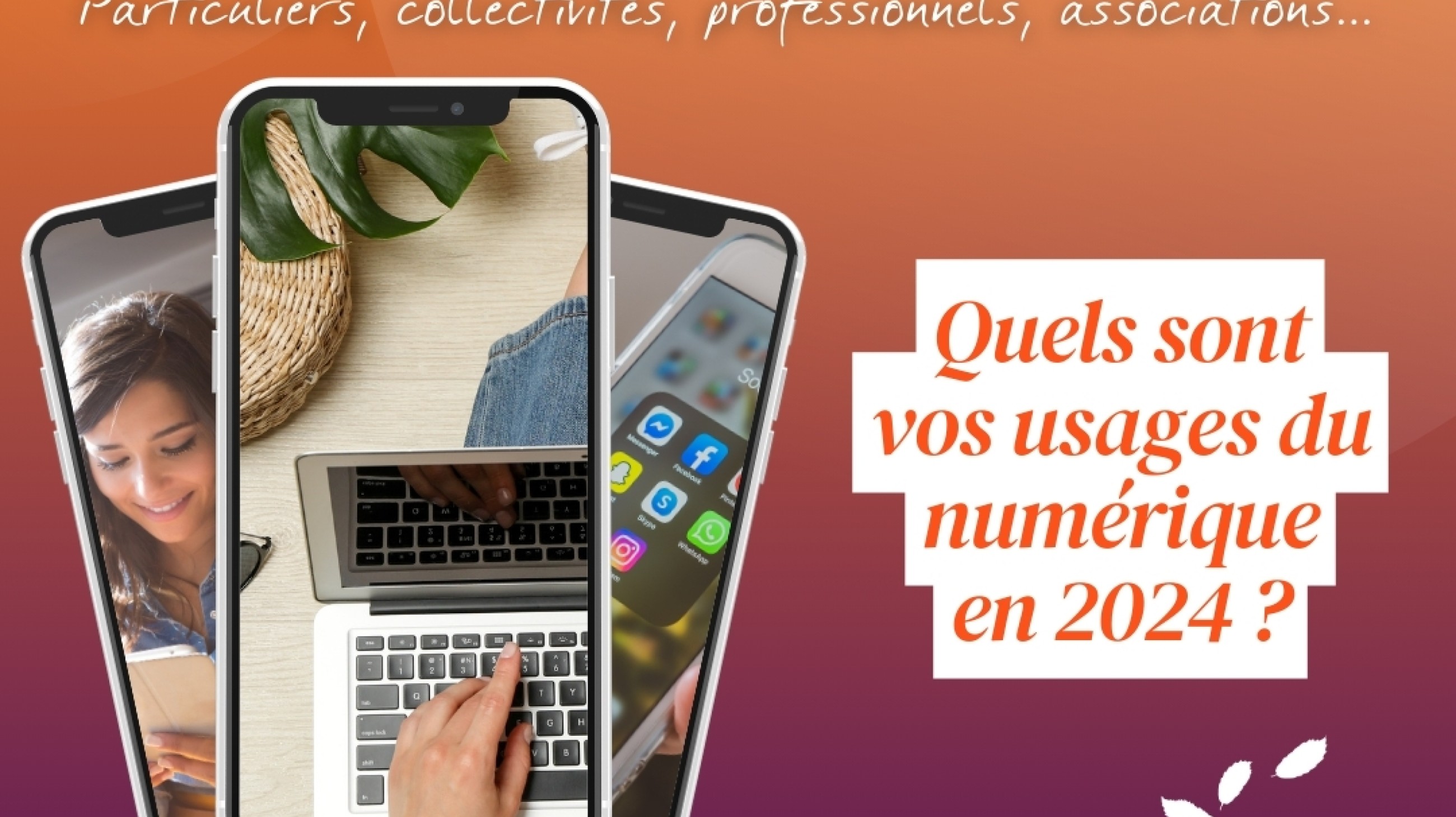 Consultation - Quels sont vos usages du numérique en 2024 ?